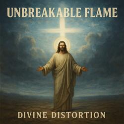 Unbreakable Flame
