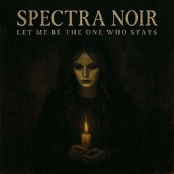 Let Me Be the One Who Stays