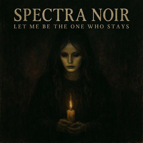 Let Me Be the One Who Stays