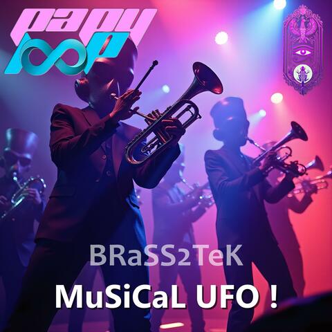 BRaSS2TeK MuSiCaL UFO !