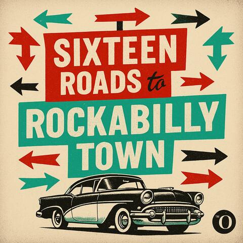 Sixteen Roads to Rockabilly Town