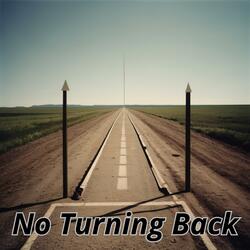 No Turning Back