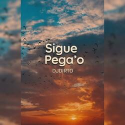 Sigue Pega’o