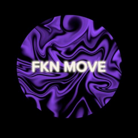 FKN MOVE