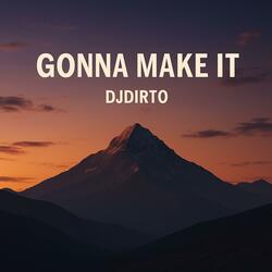 Gonna Make It