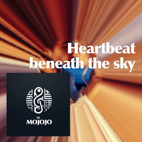 Heartbeat beneath the sky