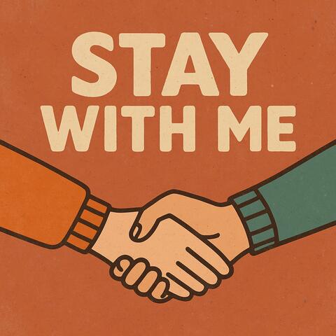 Stay with me