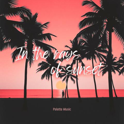 In the rays of sunset