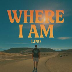 WHERE I AM