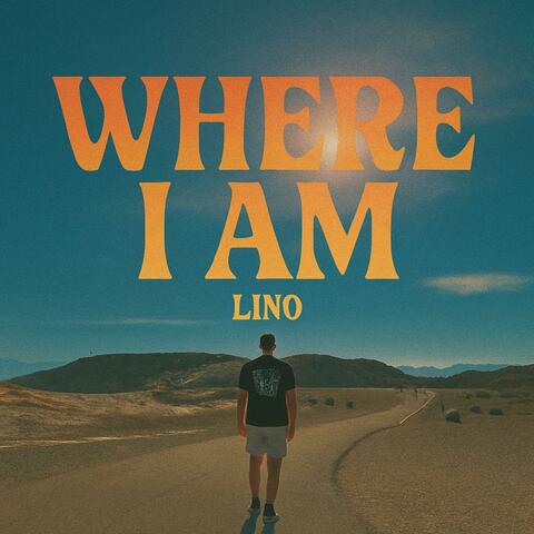 WHERE I AM