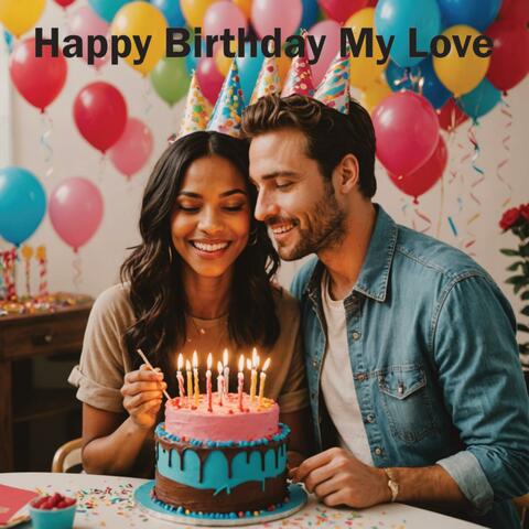 Happy Birthday My Love
