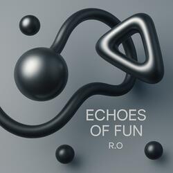 Echoes of Fun