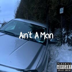 Ain't A Man