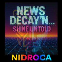 News decay’n… shine untold