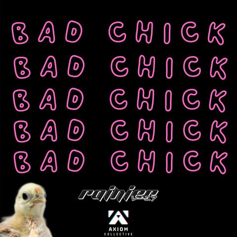 BAD CHICK