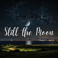 Still the Moon