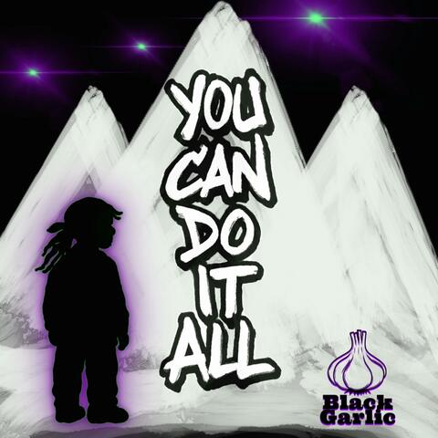 You Can Do It All