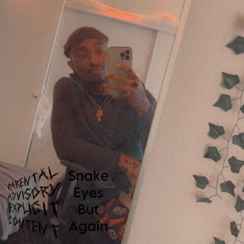 Snake Eyes But Again