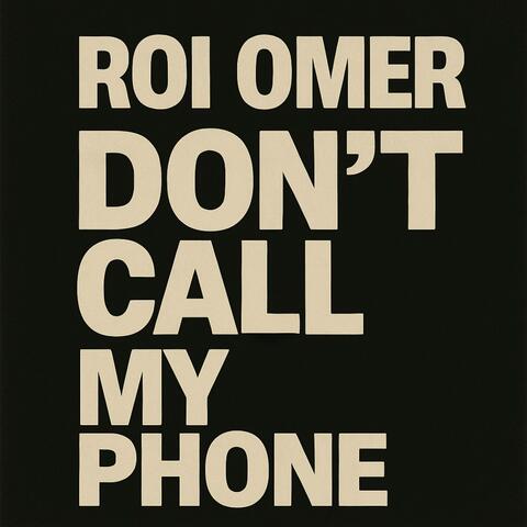 Don't Call My Phone
