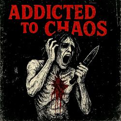 Addicted to Chaos