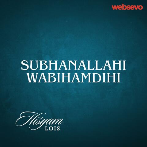 Subhanallahi Wabihamdihi