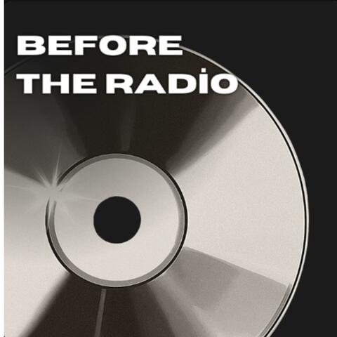 Before The Radio