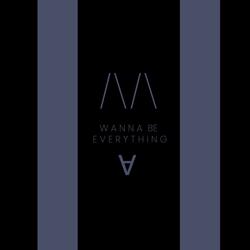 Wanna be everything