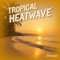 Tropical Heatwave
