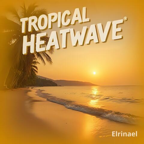 Tropical Heatwave