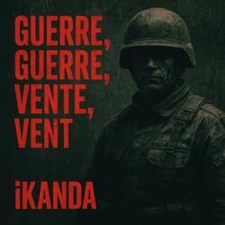 Guerre, Guerre, Vente, Vent (iKanda Remix)