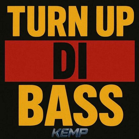 TURN UP DI BASS