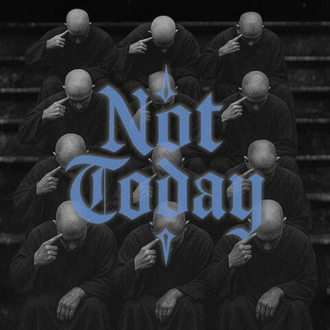 Not Today