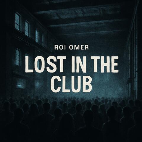 Lost in the Club