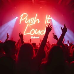 Push It Loud