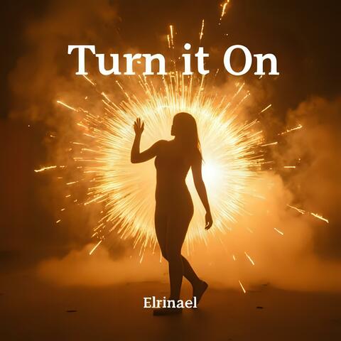 Turn It On
