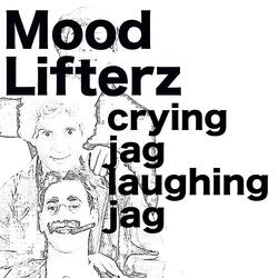 Crying Jag Laughing Jag
