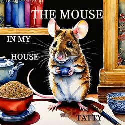 The Mouse in My house
