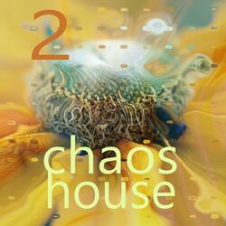 Chaos House 2