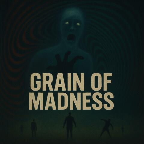 Grain of Madness