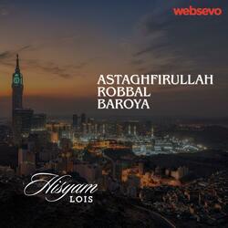 Astaghfirullah Robbal Baroya