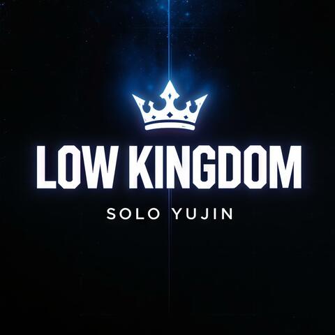 LOW KINGDOM - SOLO
