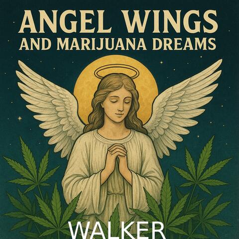 Angel Wings and Marijuana Dreams