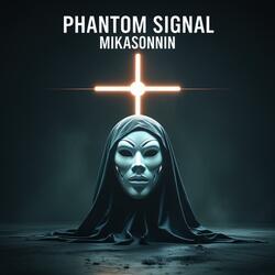 Phantom Signal