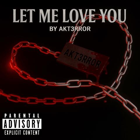 LET ME LOVE YOU