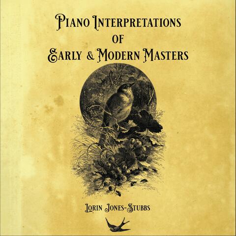 Piano Interpretations of Early & Modern Masters