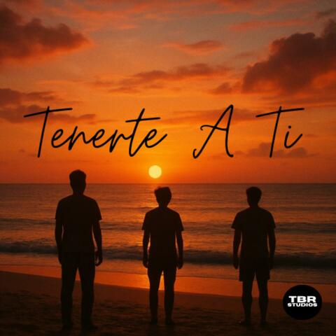 Tenerte A Ti
