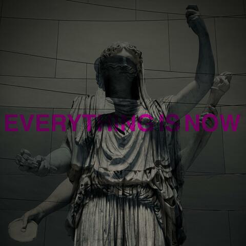 everything is now