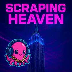 Scraping Heaven