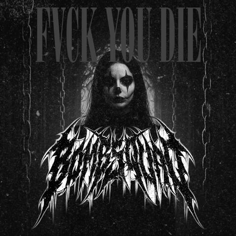 FVCK YOU DIE