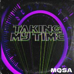 Taking My Time